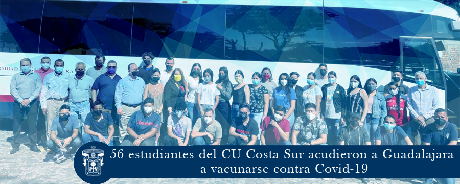 56 estudiantes del CU Costa Sur acudieron a Guadalajara a vacunarse contra Covid-19