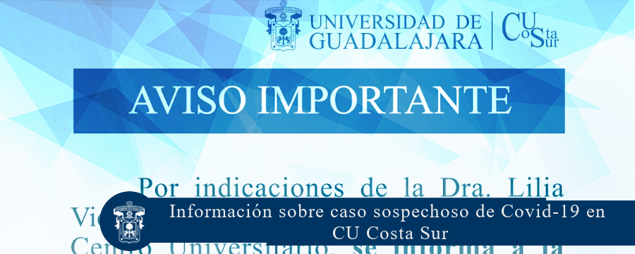 Información sobre caso sospechoso de Covid-19 en CU Costa Sur