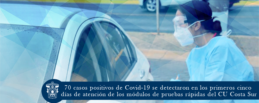 70 casos positivos de Covid-19 en los primeros 5 días de atención de los módulos del CUCSUR 