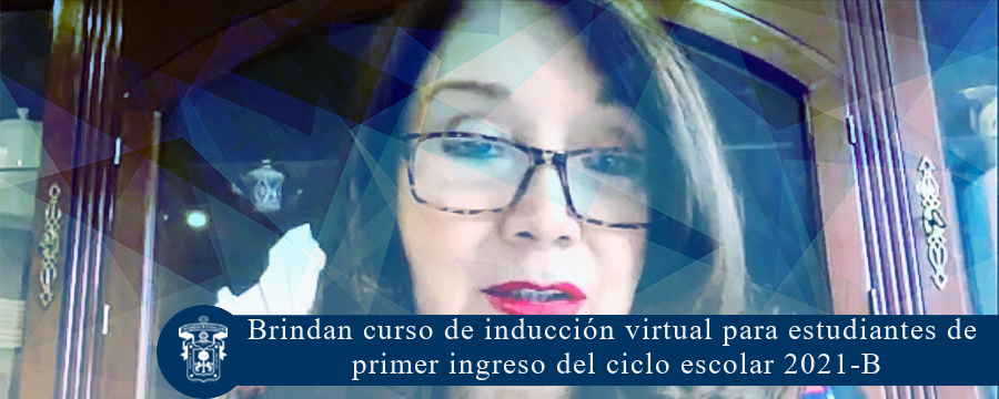 Brindan curso de inducción virtual para estudiantes de primer ingreso 2021-B