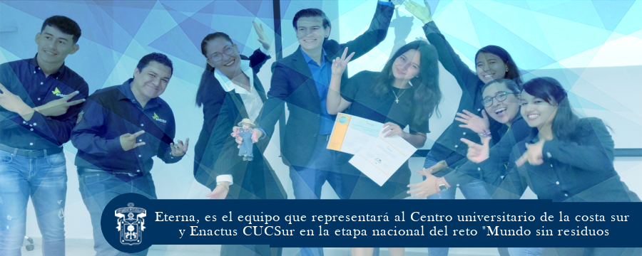 Eterna, es el equipo que representará al CUCSUR  en la etapa nacional del reto "Mundo sin residuos