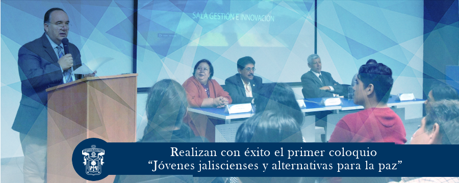 Coloquio “Jóvenes jaliscienses y alternativas para la paz”