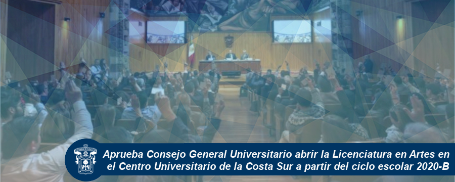 Aprueba Consejo General Universitario abrir la Lic. en Artes en el CU Costa Sur