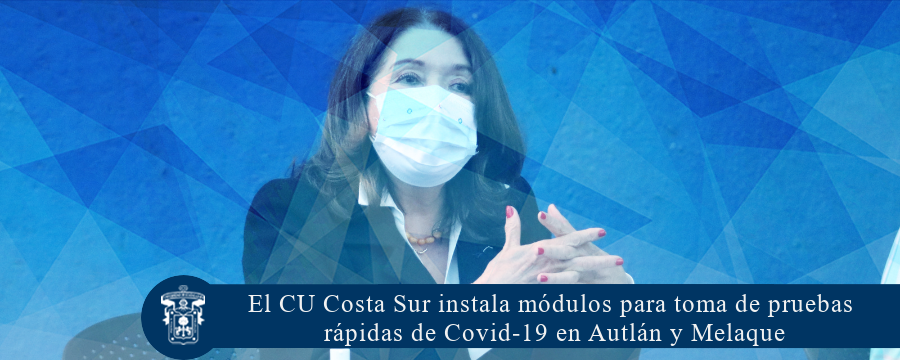 El CU Costa Sur instaló módulos para toma de pruebas rápidas de Covid-19