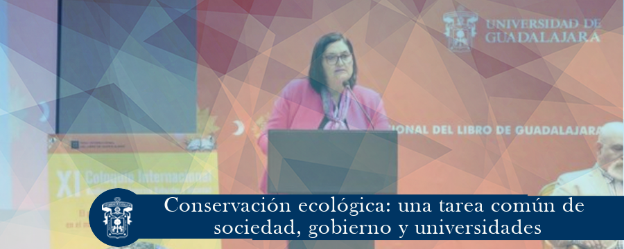 Conservación ecológica: una tarea común de sociedad, gobierno y universidades