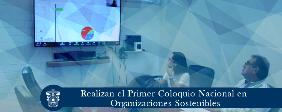 Realizan el Primer Coloquio Nacional en Organizaciones Sostenibles