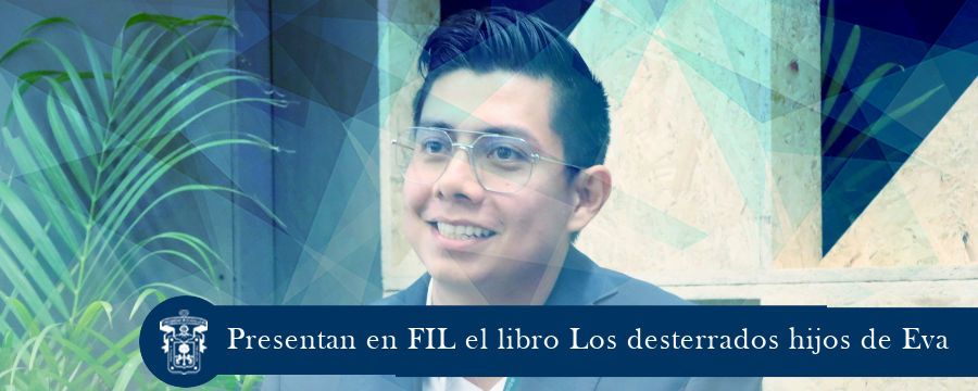 Presentan en FIL el libro Los desterrados hijos de Eva