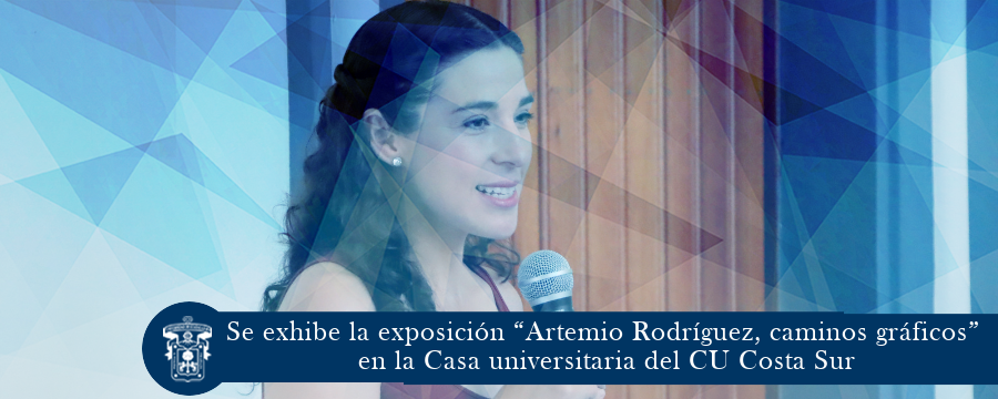 Se exhibe la exposición “Artemio Rodríguez, caminos gráficos” en la Casa universitaria de la CU Costa Sur