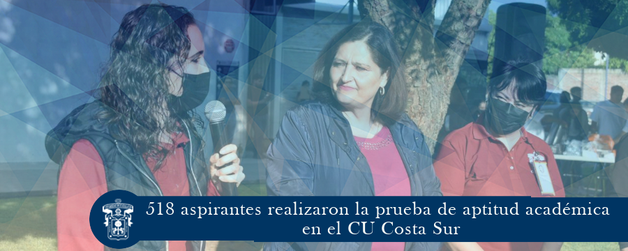 518 aspirantes realizaron la prueba de aptitud académica en el CU Costa Sur