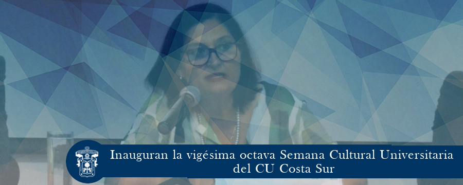 Inauguran la vigésima octava Semana Cultural Universitaria del CU Costa Sur