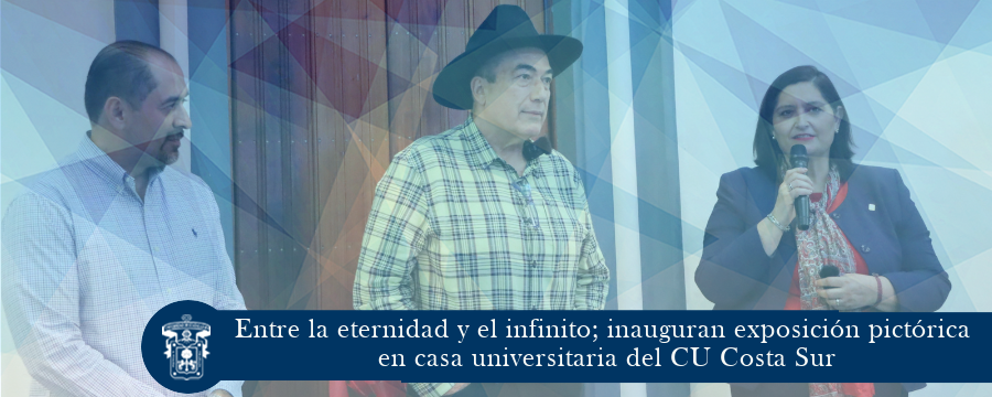 Entre la eternidad y el infinito; inauguran exposición pictórica en casa universitaria del CU Costa Sur