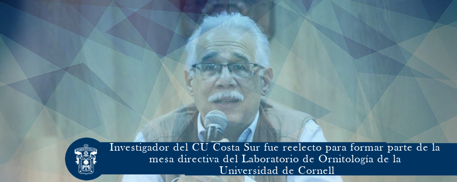 Investigador del CU Costa Sur fue reelecto para formar parte de la mesa directiva del Laboratorio de Ornitología de la Universidad de Cornell