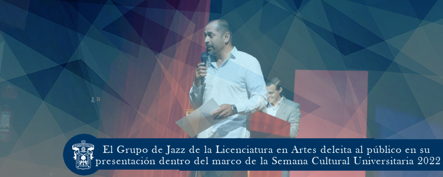 El Grupo de Jazz de la Licenciatura en Artes deleita al público en su presentación dentro del marco de la Semana Cultural Universitaria 2022