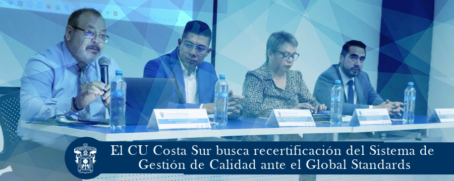 El CU Costa Sur busca recertificación del Sistema de Gestión de Calidad ante el Global Standards