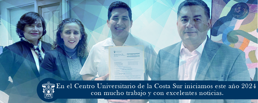 En el Centro Universitario de la Costa Sur iniciamos este año 2024 con mucho trabajo y con excelentes noticias.