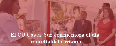 El CU Costa Sur conmemora día mundial del turismo