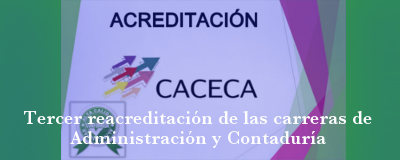 Banner: Tercer reacreditación de las carreras de Administraciín y Contaduría